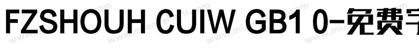 FZSHOUH CUIW GB1 0字体转换